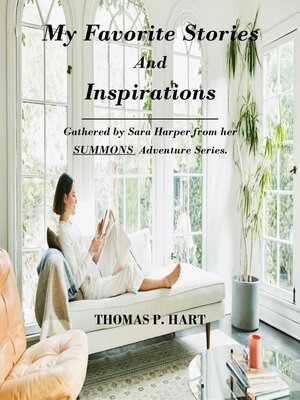 cover image of My Favorite Stories and Inspirations-Gathered by Sara Harper From Her Summons Adventure Series